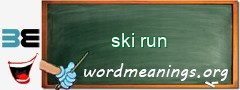 WordMeaning blackboard for ski run